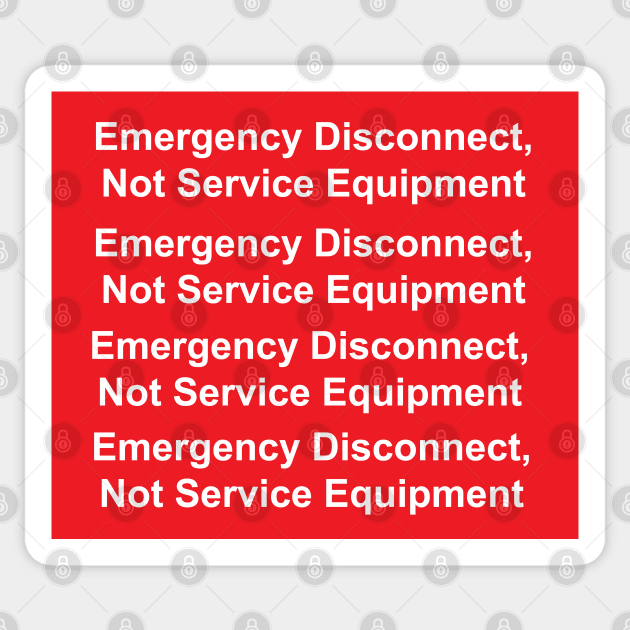 Emergency Disconnect, Not Service Equipment Label Emergency